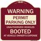 Signmission Permit Parking Unauthorized Vehicles Booted Vehicle Owners Expense Alum, 18" L, 18" H, BU-1818-23311 A-DES-BU-1818-23311 - alternate 1